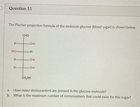 [Solved] Question 11 The Fischer projection formula of the molecule ...