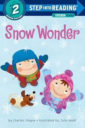 Snow Wonder: Step Into Reading 2 : Ghigna, Charles, Woolf, Julia ...