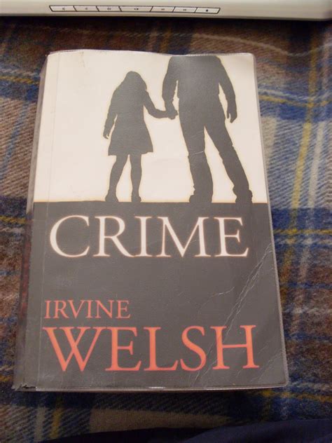 Left Being Realistic: "Crime" by Irvine Welsh