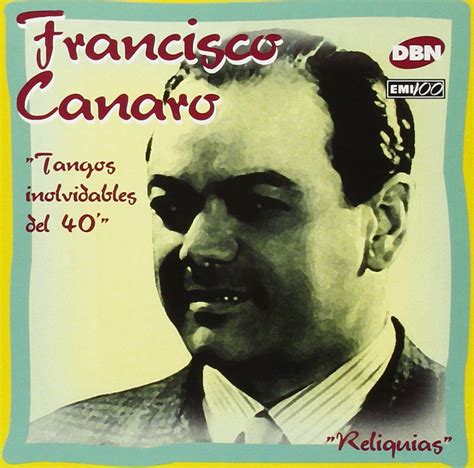 Tangos Inolvidables Del 40: Francisco Canaro, Francisco Canaro ...
