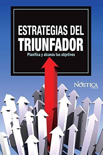 Estrategias del Triunfador: Planifica Y Alcanza Tus Objetivos ...