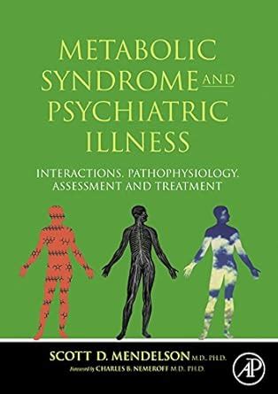 Metabolic Syndrome and Psychiatric Illness: Interactions ...