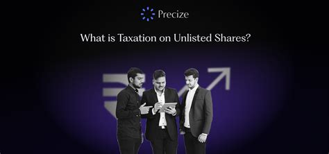 Unlisted Shares and Taxation: What Investors Should Know
