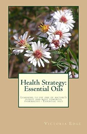 Buy Health Strategy: Essential Oils: Learning to Use One of Nature's ...