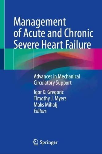 Buy Management of Acute and Chronic Severe Heart Failure: Advances in ...