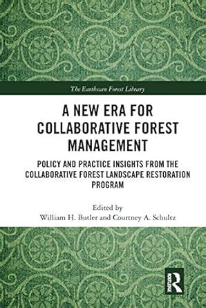 A New Era for Collaborative Forest Management: Policy and Practice ...