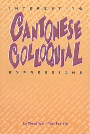 Buy Interesting Cantonese Colloquial Expressions Book Online at Low ...