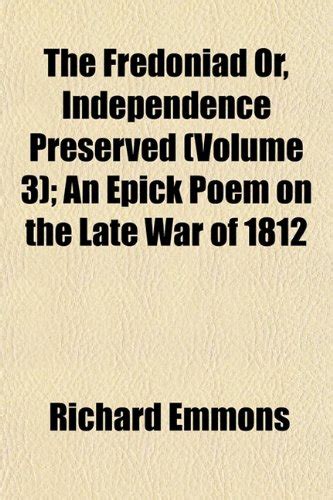 The Fredoniad Or, Independence Preserved (Volume 3); An Epick Poem on ...