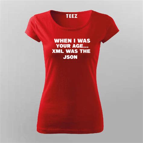 When I Was Your Age Women's Tee - Funny Coding Quote by Teez - TEEZ.in