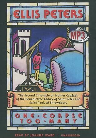 One Corpse Too Many: The Second Chronicle of Brother Cadfael of the ...