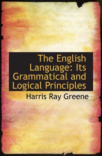 The English Language: Its Grammatical and Logical Principles : Amazon ...