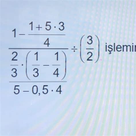 1- Nim 1+5.3 4 1 4 1 3 5-0,5.4 -|- 3/2 işleminin sonucunu bulunuz. Boş ...