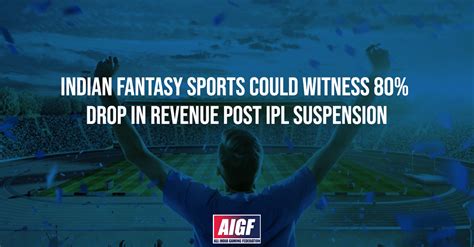 Indian Fantasy Sports Could Witness 80% Drop In Revenue Post IPL ...