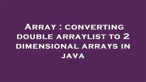 Image result for Java ArrayList 2-Dimensional Array