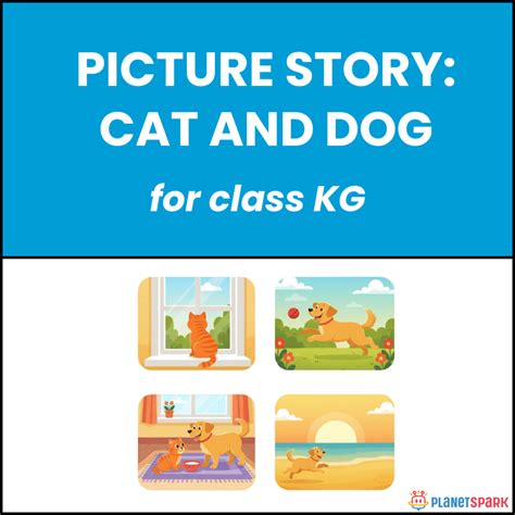 Class KG Picture Story: Cat and Dog | PlanetSpark