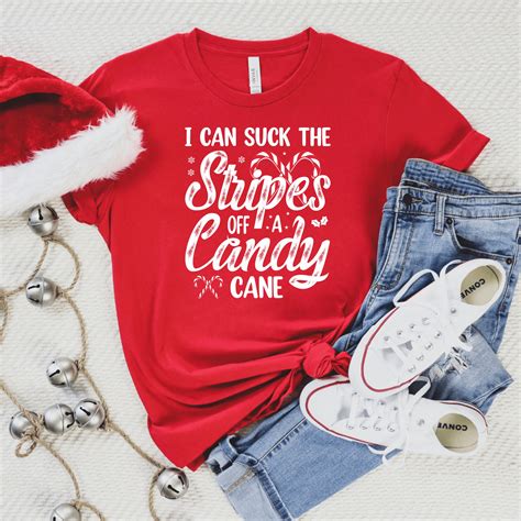 I Can Suck the Stripes off A Candy Cane Shirt Christmas Gift - Etsy