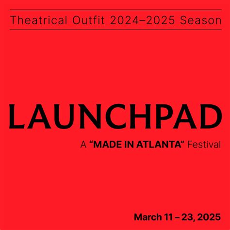 LAUNCHPAD - Theatrical Outfit