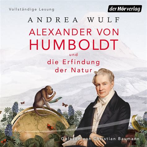 Alexander von Humboldt und die Erfindung der Natur (Audio Download ...