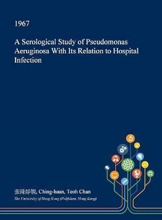 Buy A Serological Study of Pseudomonas Aeruginosa with Its Relation to ...