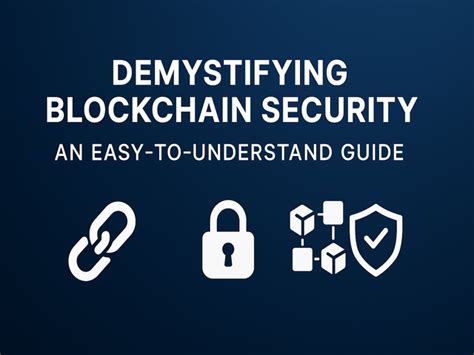 Demystifying Blockchain Security: An Easy-to-Understand Guide