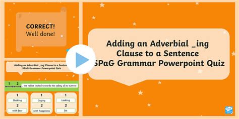 Adding an Adverbial ing Clause to a Sentence SPaG Grammar Quiz