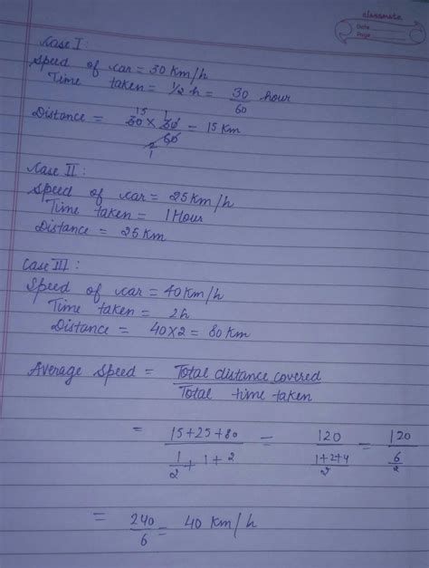 a car move 30km/h for half an hour 25km/h for 1 hour and 40km/h for 2hr ...