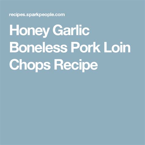 Honey Garlic Boneless Pork Loin Chops Recipe | Recipe | Boneless pork ...