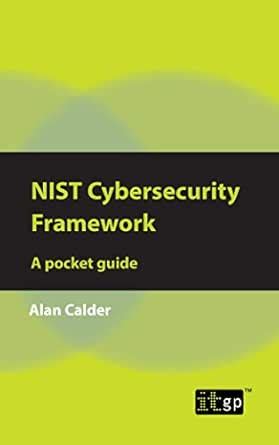 NIST Cybersecurity Framework: A pocket guide eBook : Calder, Alan ...