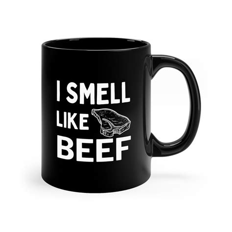 I Smell Like Beef 11oz Black Mug Steak Mug Steak Lover - Etsy