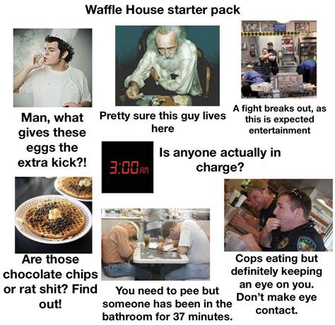 Waffle House starter pack | /r/starterpacks | Starter Packs | Know Your ...