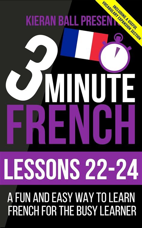 3 Minute French: Lessons 22-24: A fun and easy way to learn French for ...