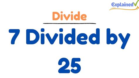 7 Divided by 25 Using Long Division - Step-by-Step Tutorial - YouTube