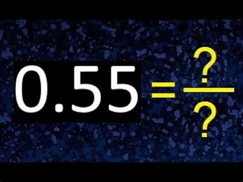 0.55 a fraccion . as fraction . decimal a fraccion - YouTube