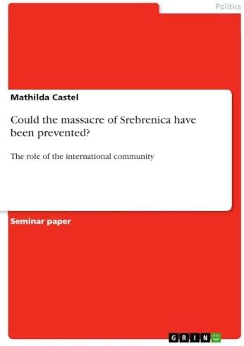 Buy Could the massacre of Srebrenica have been prevented?: The role of ...