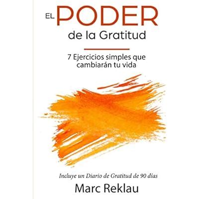 Buy El Poder de la Gratitud: 7 Ejercicios Simples que van a cambiar tu ...
