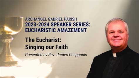 Speaker Series: The Eucharist - Singing our Faith, 5718 Steubenville ...