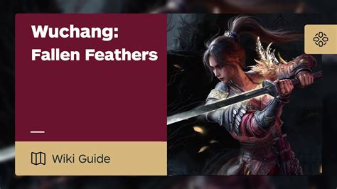 Wuchang: Fallen Feathers Guide : Wuchang: Fallen Feathers