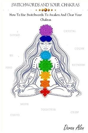 Switchwords And Your Chakras: How To Use Switchwords To Awaken And ...