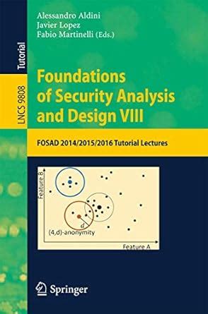 Foundations of Security Analysis and Design VIII: FOSAD 2014/2015/2016 ...