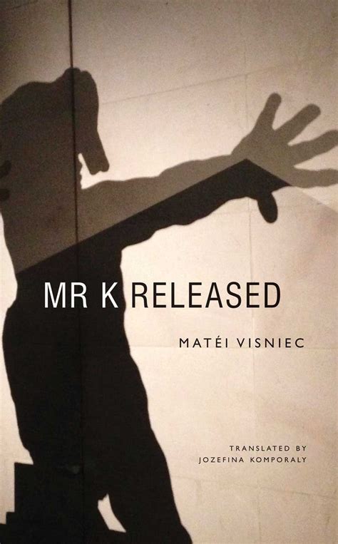Mr K Released by Matéi Visniec | Seagull Books