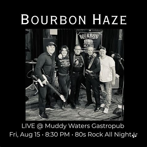 Aug 15 | 🎸 Bourbon Haze – Live 80s Rock Night at Muddy Waters Gastropub ...