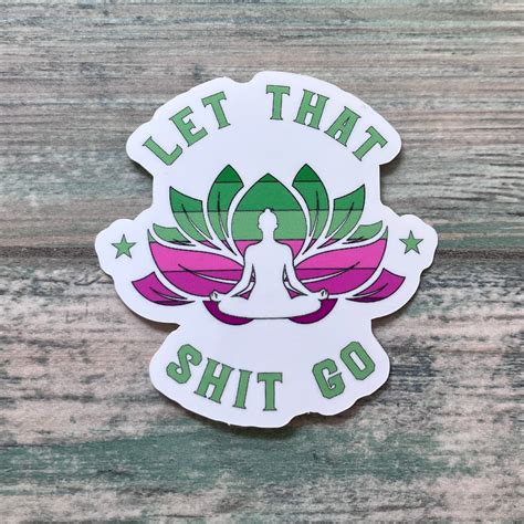 Let That Shit Go Sticker – Zen and Meow