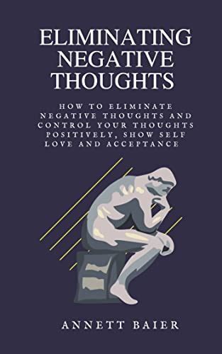 ELIMINATING NEGATIVE THOUGHTS: How to eliminate Negative thoughts and ...