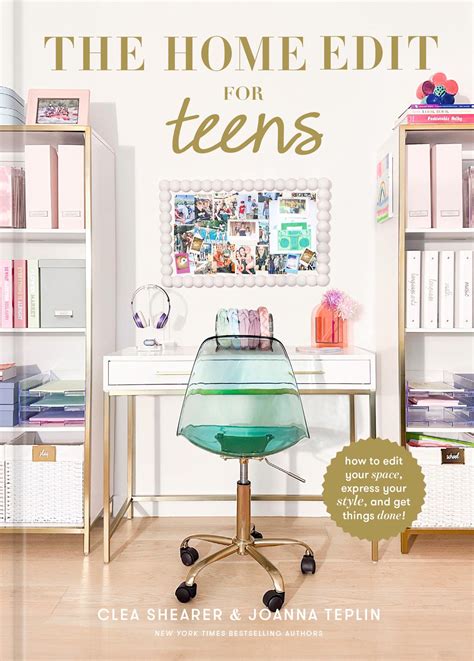 The Home Edit for Teens: How to Edit Your Space, Express Your Style ...