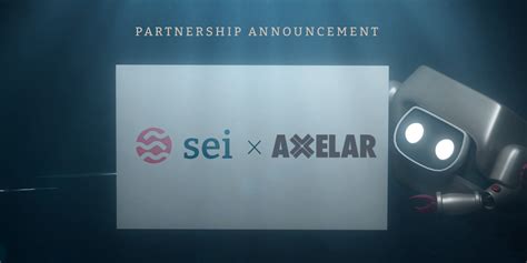 Sei 与 Axelar Network 合作，为 Cosmos 上的 DeFi 启用跨链消息传递 (Sei has partnered ...
