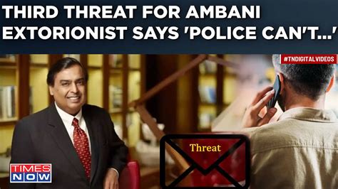 Third Death Threat Email For Mukesh Ambani, Ransom Amount Now Goes Up ...