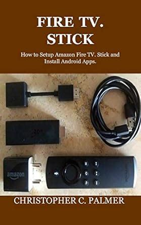 FIRE TV. STICK: How to Setup Amazon Fire TV. Stick and Install Android ...