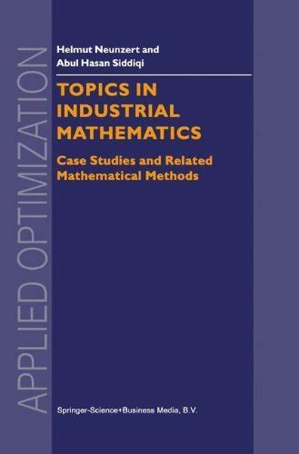 Topics in Industrial Mathematics: Case Studies and Related Mathematical ...