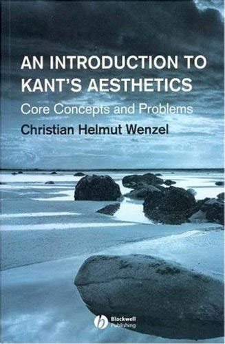 An Introduction to Kant's Aesthetics: Core Concepts and Problems eBook ...