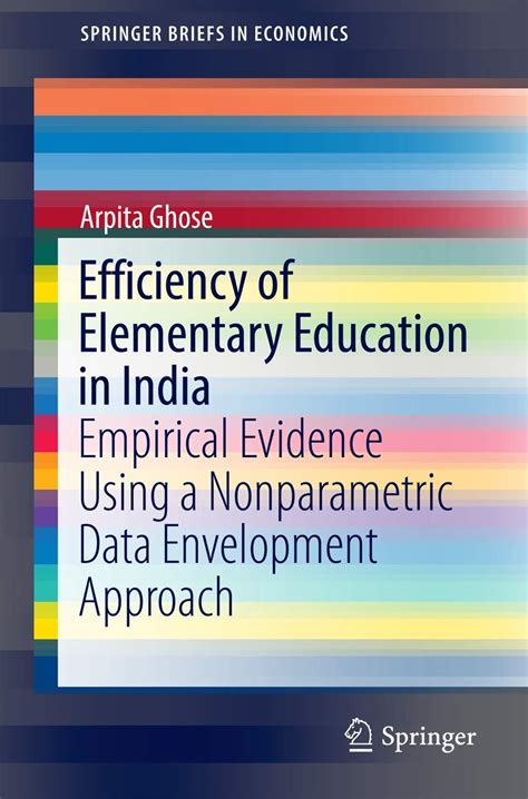 Efficiency of Elementary Education in India: Empirical Evidence Using a ...